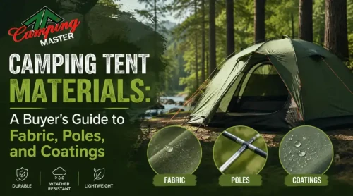 Camping Tent Materials: A Buyer's Guide to Fabric, Poles, and Coatings